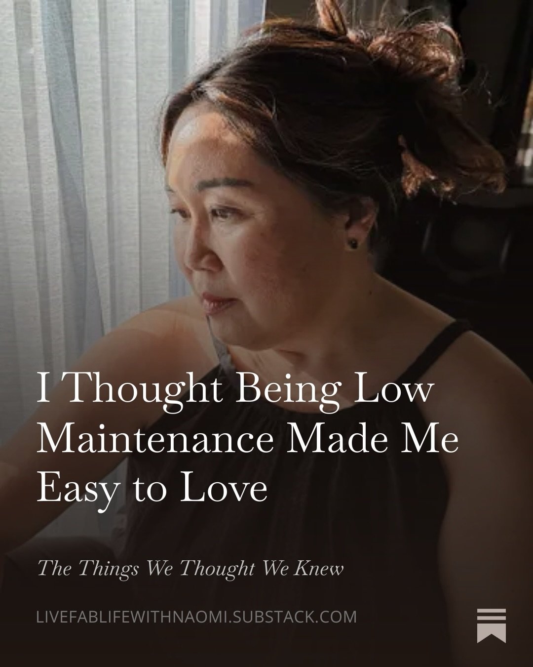 I thought being low maintenance made me easy to love.

Not speaking up in class.
Not correcting friends who called me &ldquo;Natalie.&rdquo;
Not asking for the raise I earned.

I thought staying quiet would make me more likeable. It made me invisible