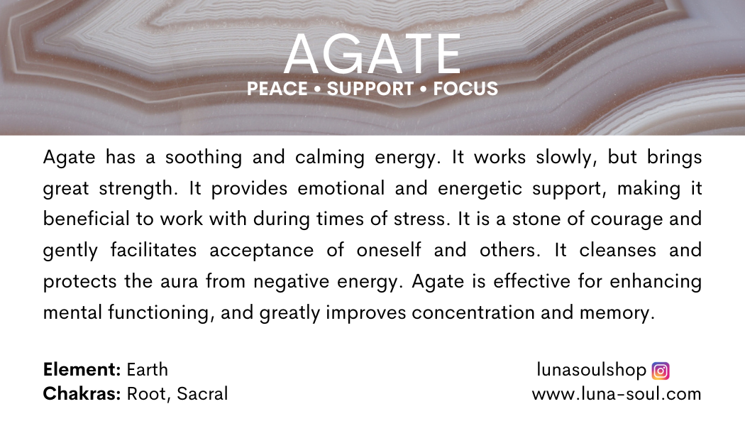 Information about agate, a healing stone, with calming and supportive qualities, associated with Earth and the Root and Sacral chakras.