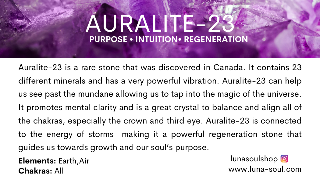 Information about Auralite-23, a rare stone from Canada, highlighting its minerals, vibrations, and healing properties, with elements earth and air, and all chakras.