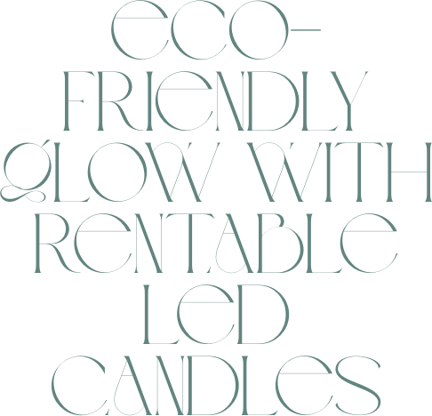 Text graphic reading 'eco-FRIENDLY glow with LED CANDLES' in stylish turquoise font.