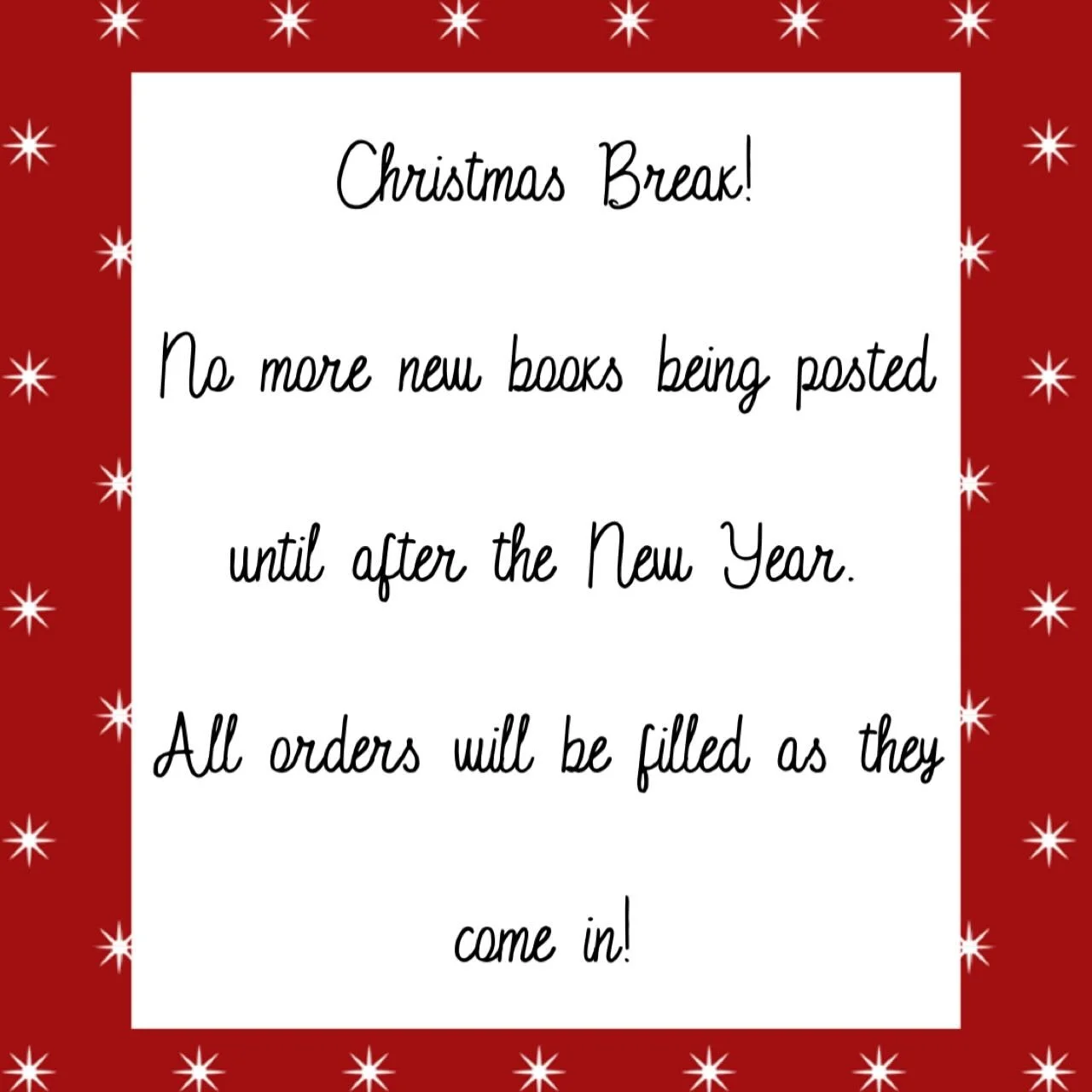 It&rsquo;s Christmas break at the Cozy Cottage!

There will be no new books postings until after the New Year, but I&rsquo;ll still be popping on here. 

All order will be filled as they come in!
