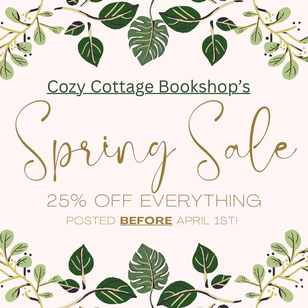 It&rsquo;s a Spring Sale!

Here at The Cozy Cottage Bookshop, you can get 25% off of books posted here on IG BEFORE 4/1 through Thursday 4/30. This is for new book claims only, please! (This does not apply to brand new books)

Some books may have bee