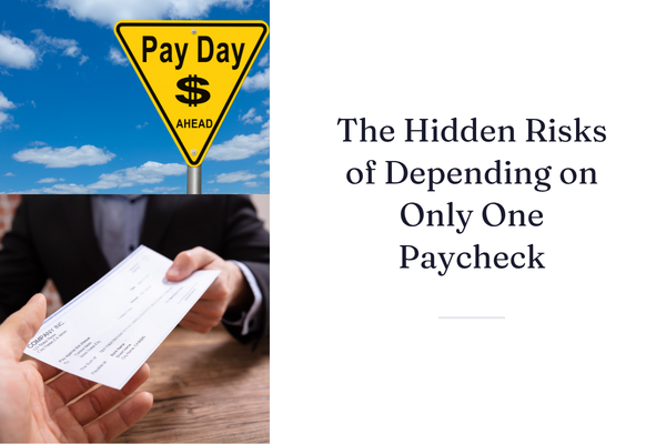 The Hidden Risks of Depending on Only One Paycheck