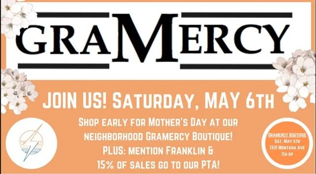 Gramercy on Montana is giving Back to the Franklin PTA on Saturday, May 6th, stop by to support small biz, a Franklin Family and our School!