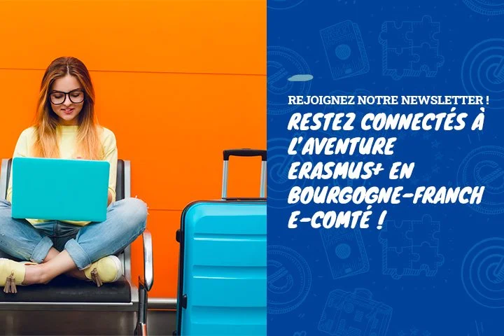 Restez connectés à l’aventure Erasmus+ en Bourgogne-Franche-Comté !