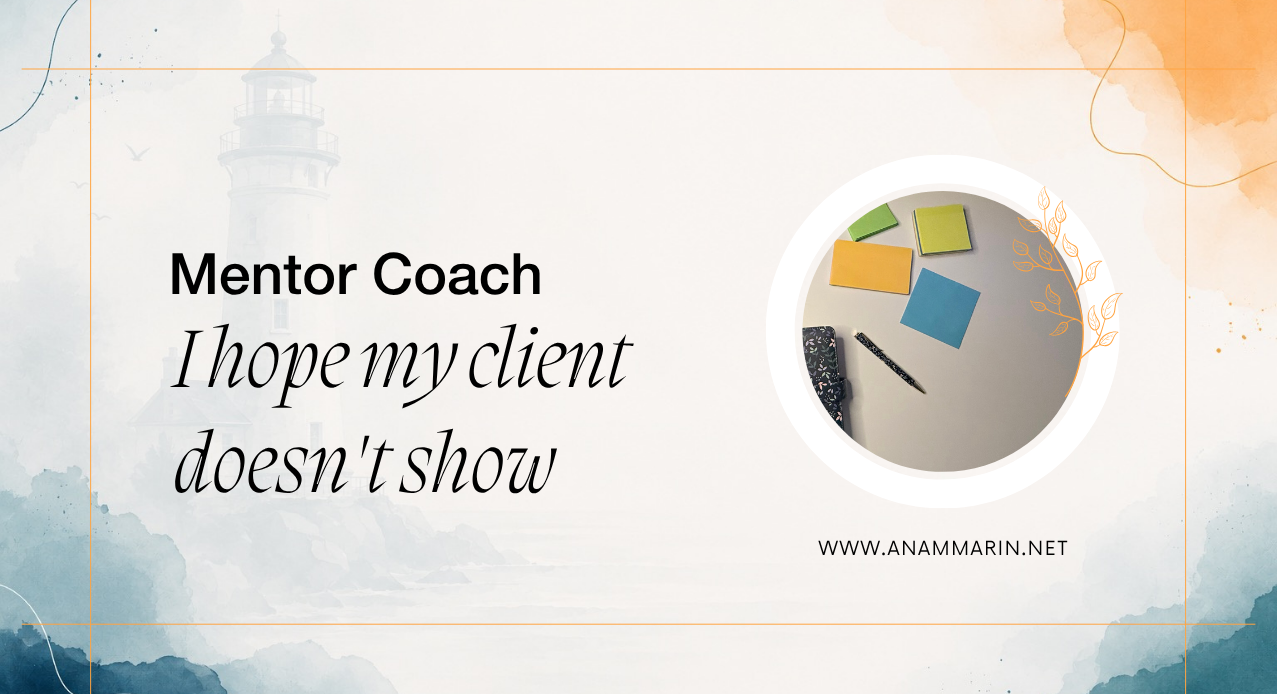 I hope my coaching client doesn’t show 