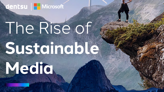 Dentsu Rise of Sustainable Media report showing global consumer demand for sustainable brands and advertising