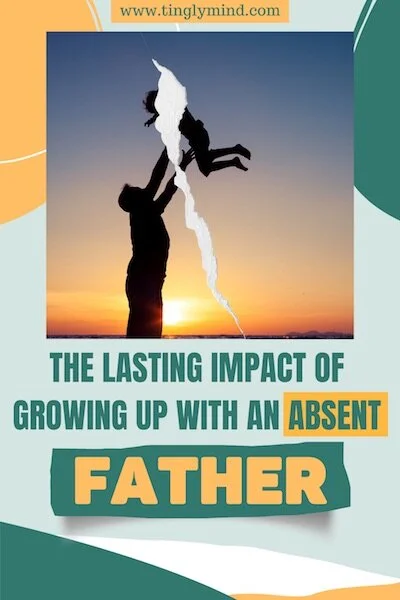 The Lasting Impact of Growing Up with An Absent Father | Loveful Mind