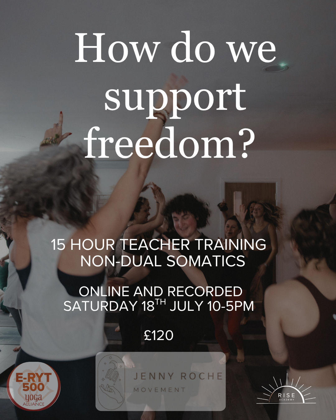 A group dance class in motion, overlaid with text about a 15-hour online Teacher Training on non-dual somatics, recorded for replay.
