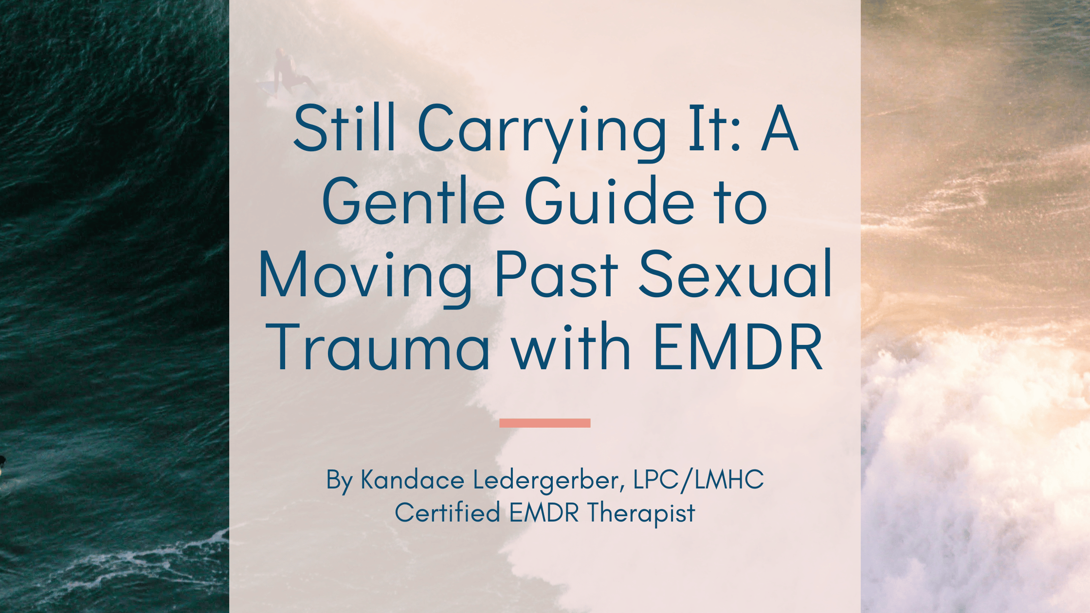 Still Carrying It: A Gentle Guide to Moving Past Sexual Trauma with EMDR