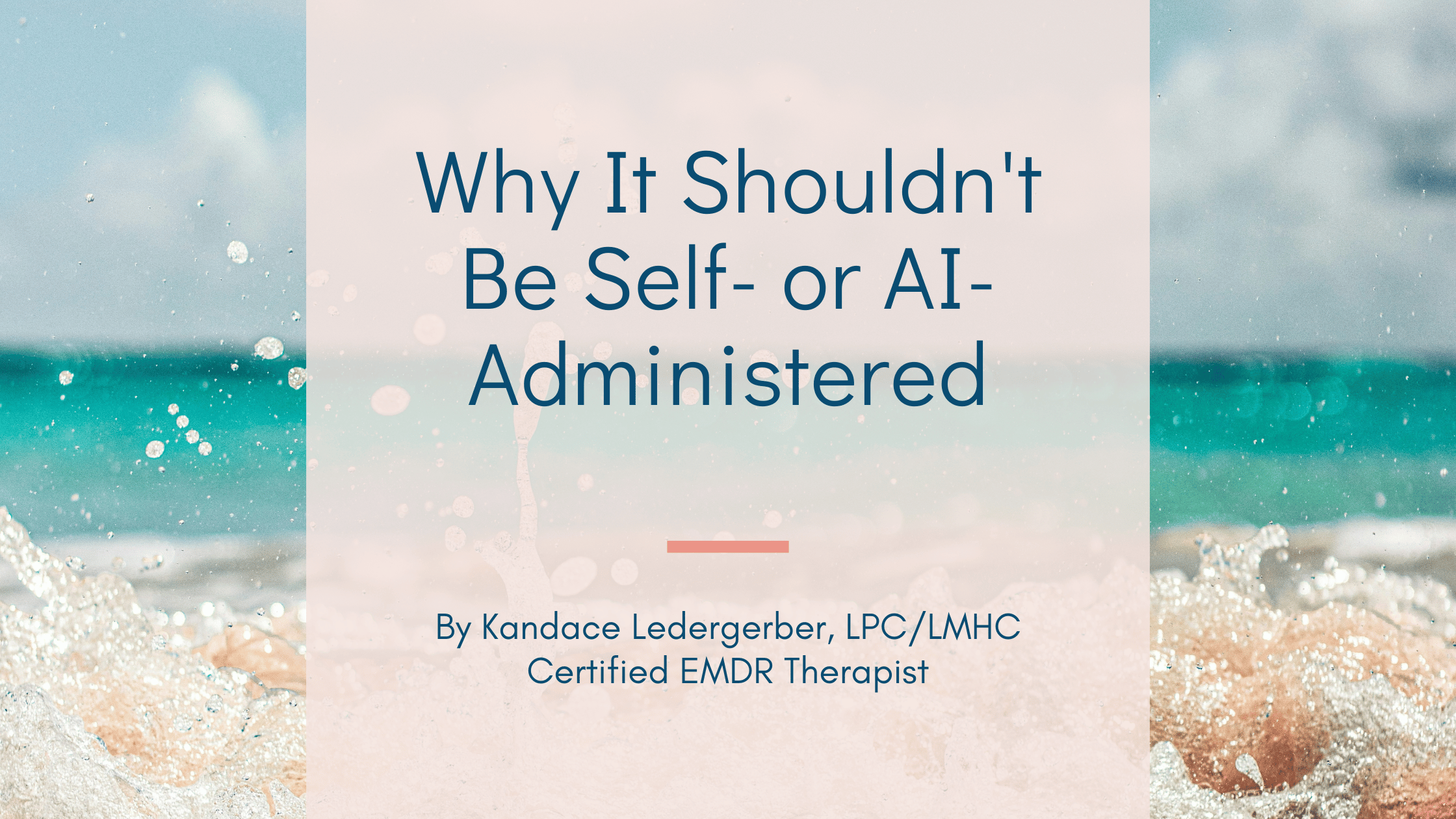 EMDR 101: Why It Shouldn't Be Self- or AI-Administered