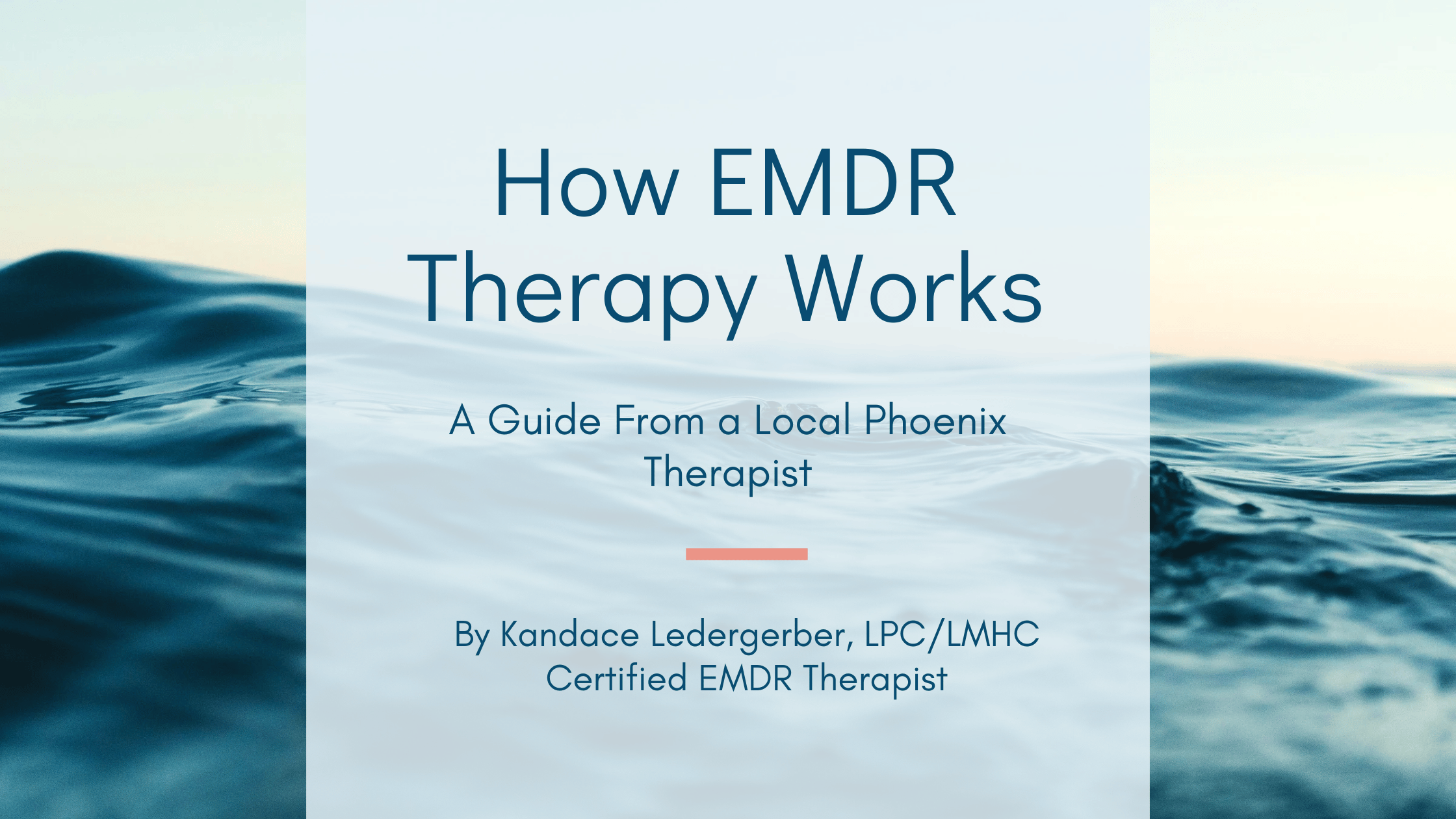 How EMDR Therapy Works - A Guide From a Local Phoenix Therapist