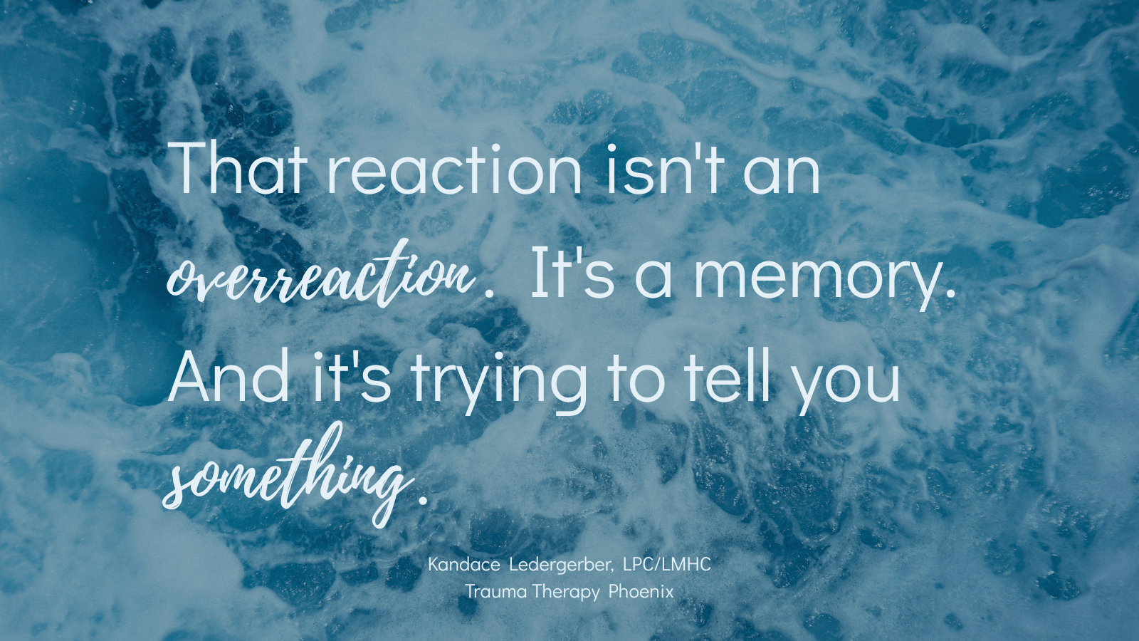 Quote graphic reading: That reaction isn't an overreaction. It's a memory. And it's trying to tell you something.
