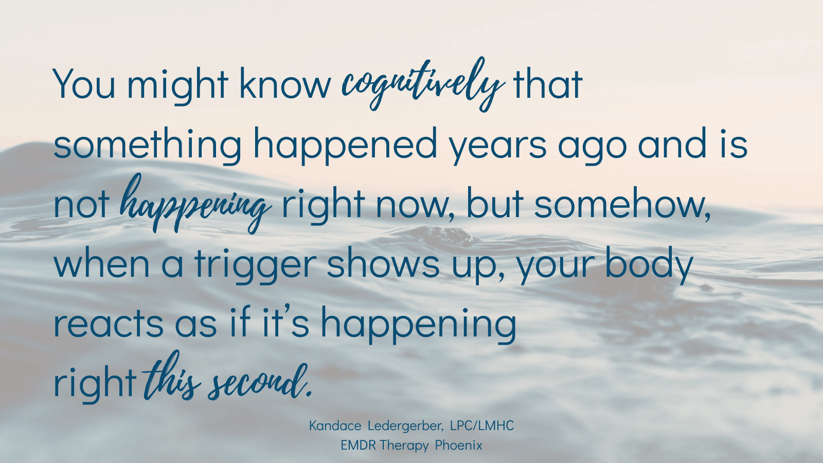Quote graphic explaining how trauma triggers can make the body react as if something is happening right now, EMDR Therapy Phoenix.