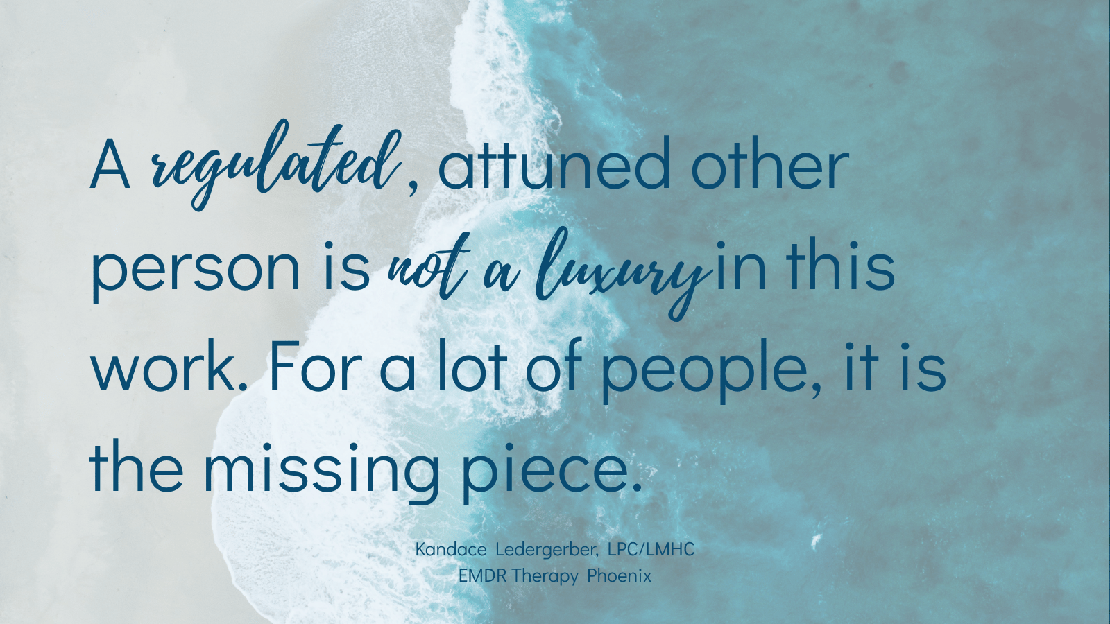 Quote by EMDR therapist Kandace Ledergerber reading a regulated attuned other person is not a luxury in this work for a lot of people it is the missing piece