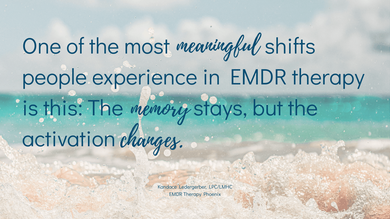 Quote graphic explaining that in EMDR therapy the memory stays but the emotional activation changes.