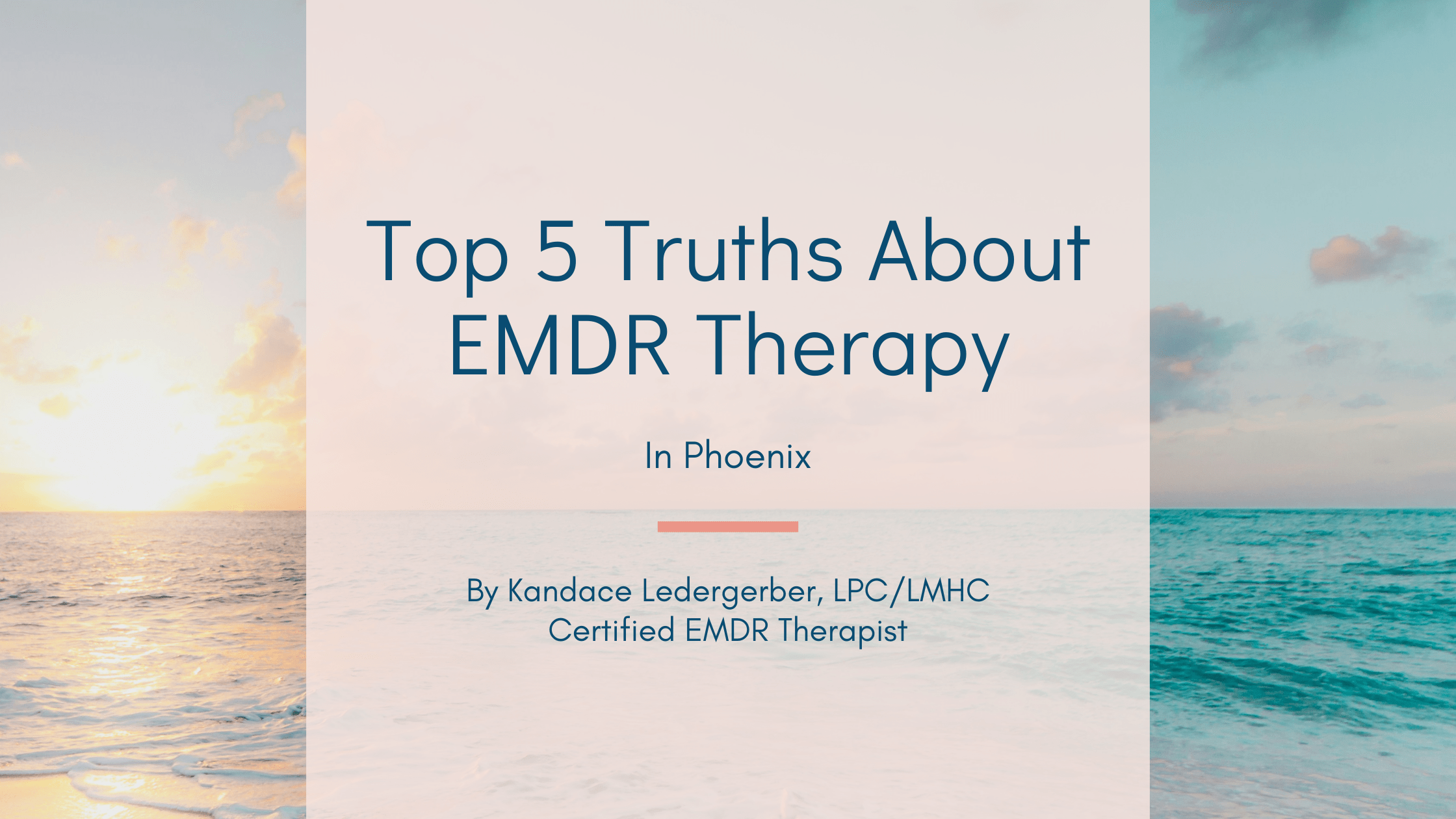 Banner reading ‘Top 5 Truths About EMDR Therapy in Phoenix’ with a serene ocean sunrise background.