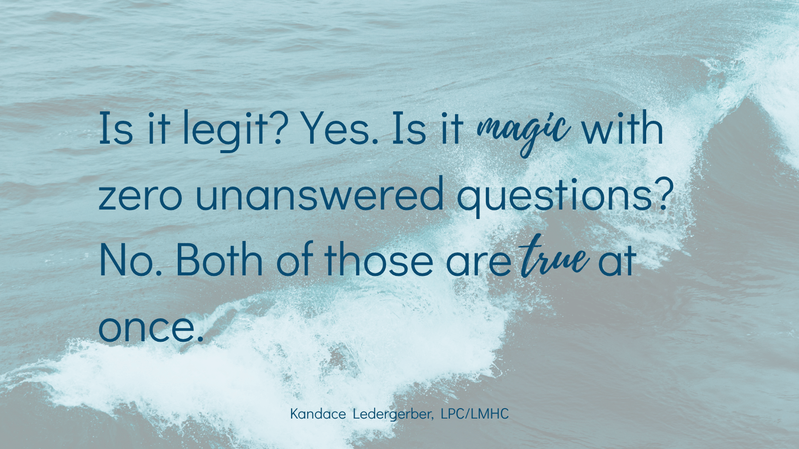 Is EMDR therapy legit quote by EMDR therapist Kandace Ledergerber reading is it legit yes is it magic with zero unanswered questions no