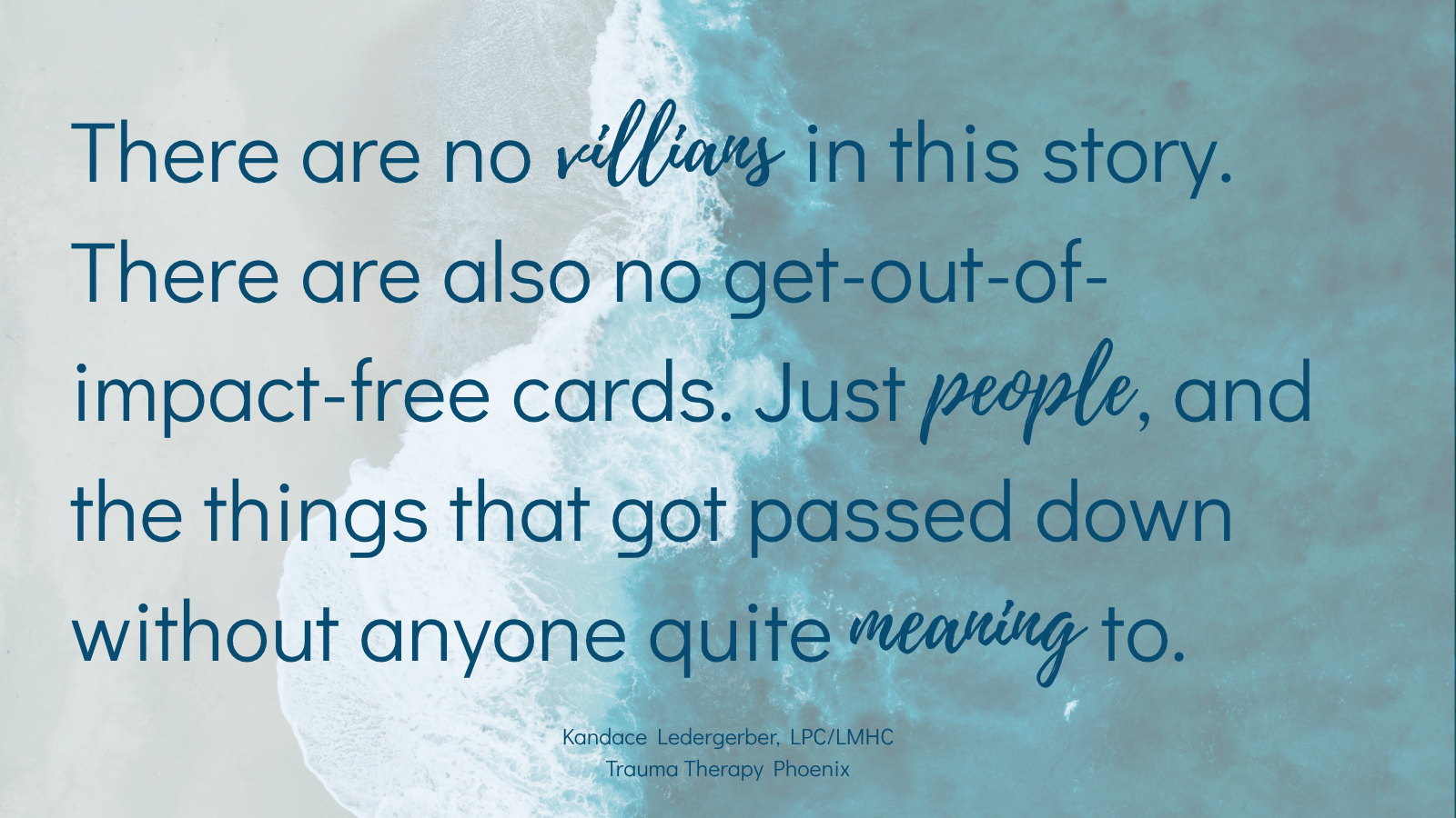 Quote graphic reading: There are no villains in this story. There are also no get-out-of-impact-free cards. Just people, and the things that got passed down without anyone quite meaning to.