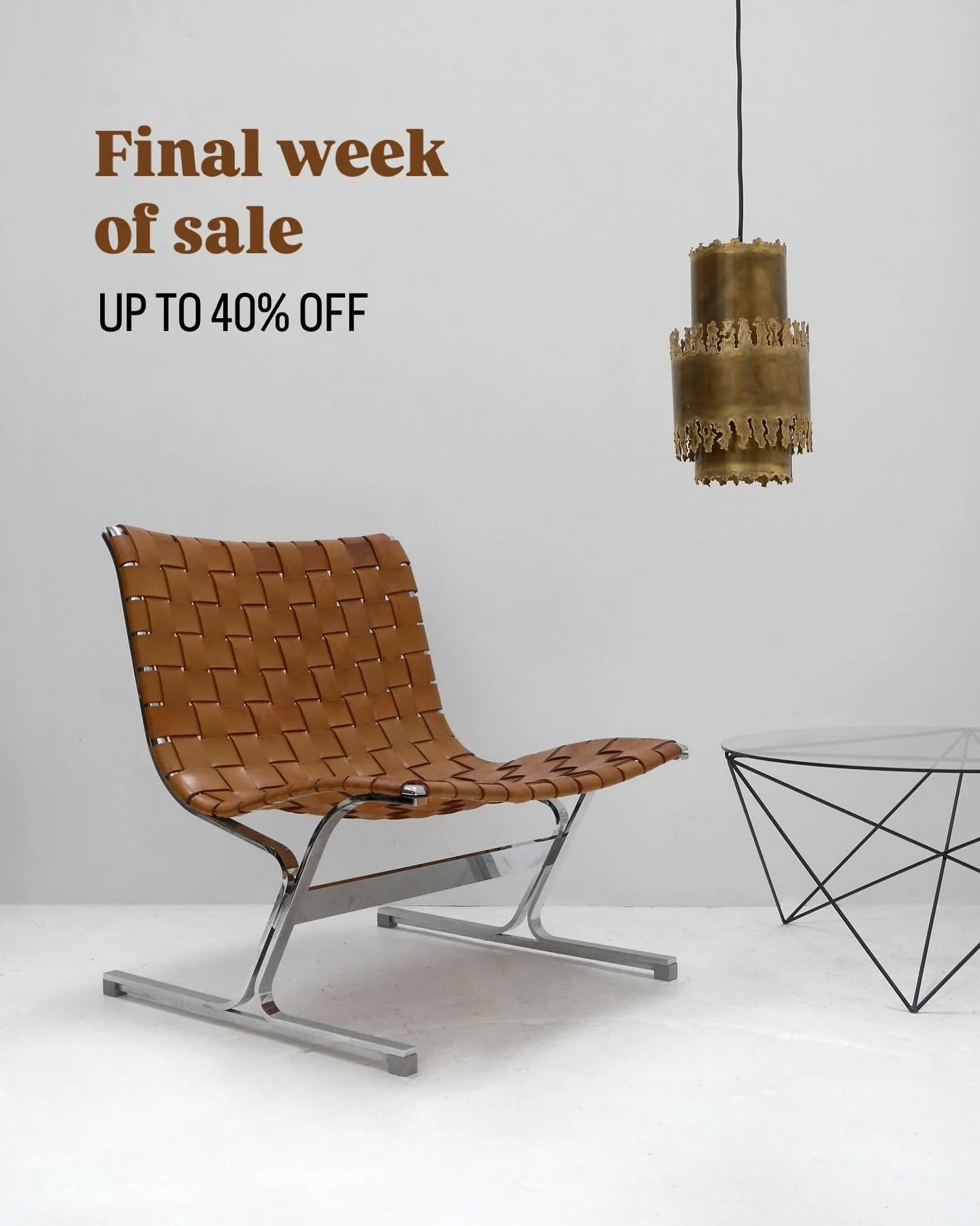Final week of Modern Room sale, up to 40% off.

- Ross Littell Luar chair, was &pound;1450 now &pound;1150
- Svend Aage Holm Sorensen brass pendant lights (2 available), were &pound;200 each now &pound;150 each
- 1960s Swiss glass &amp; metal coffee 