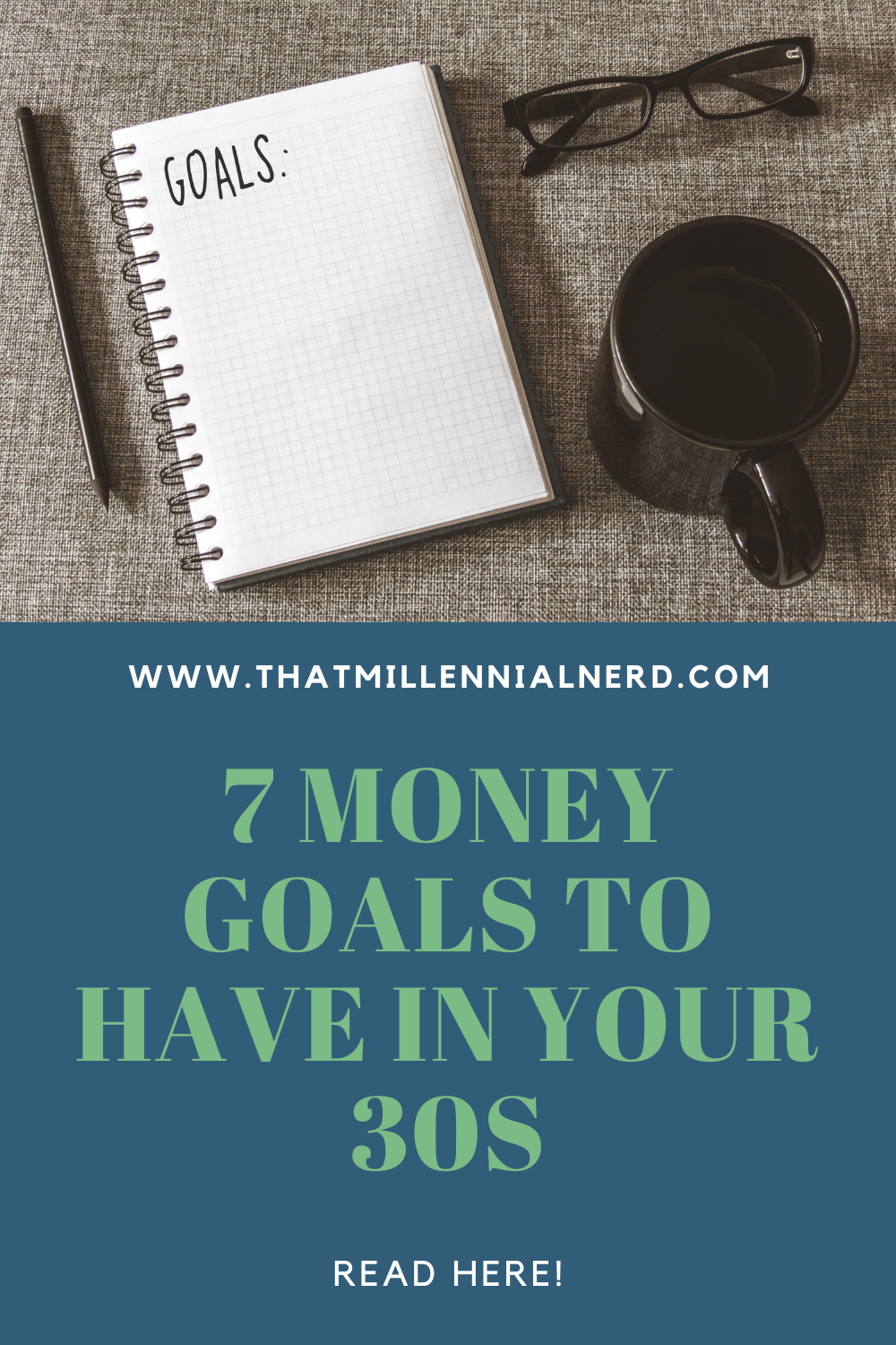 That Millennial Nerd 7 Money Goals to Have in Your 30s