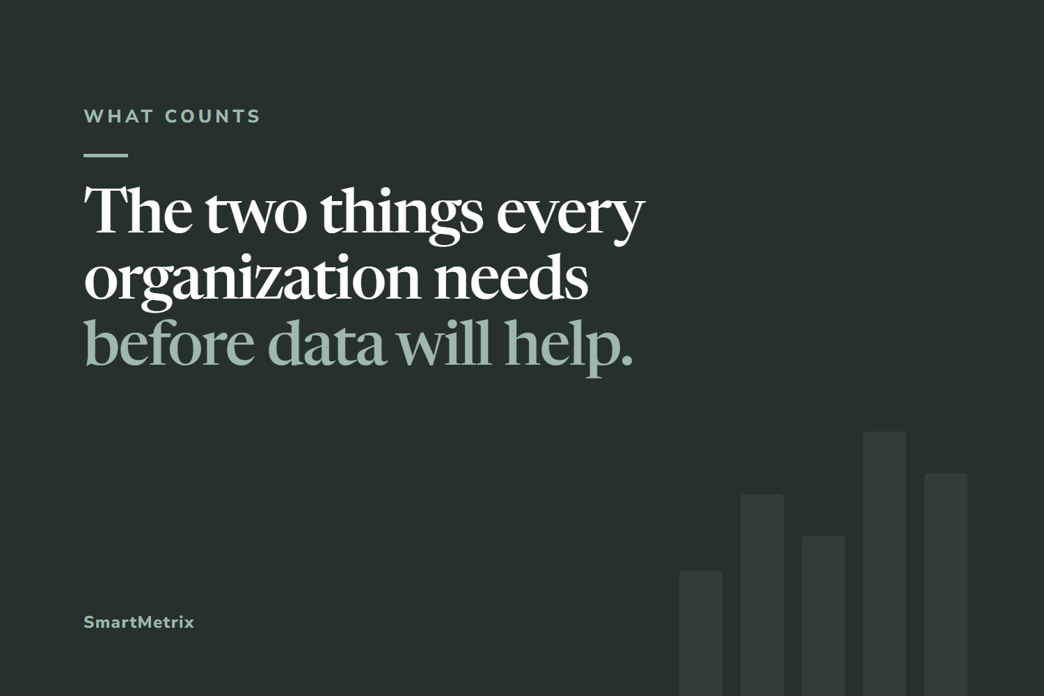 The Two Things Every Organization Needs Before Data Will Help