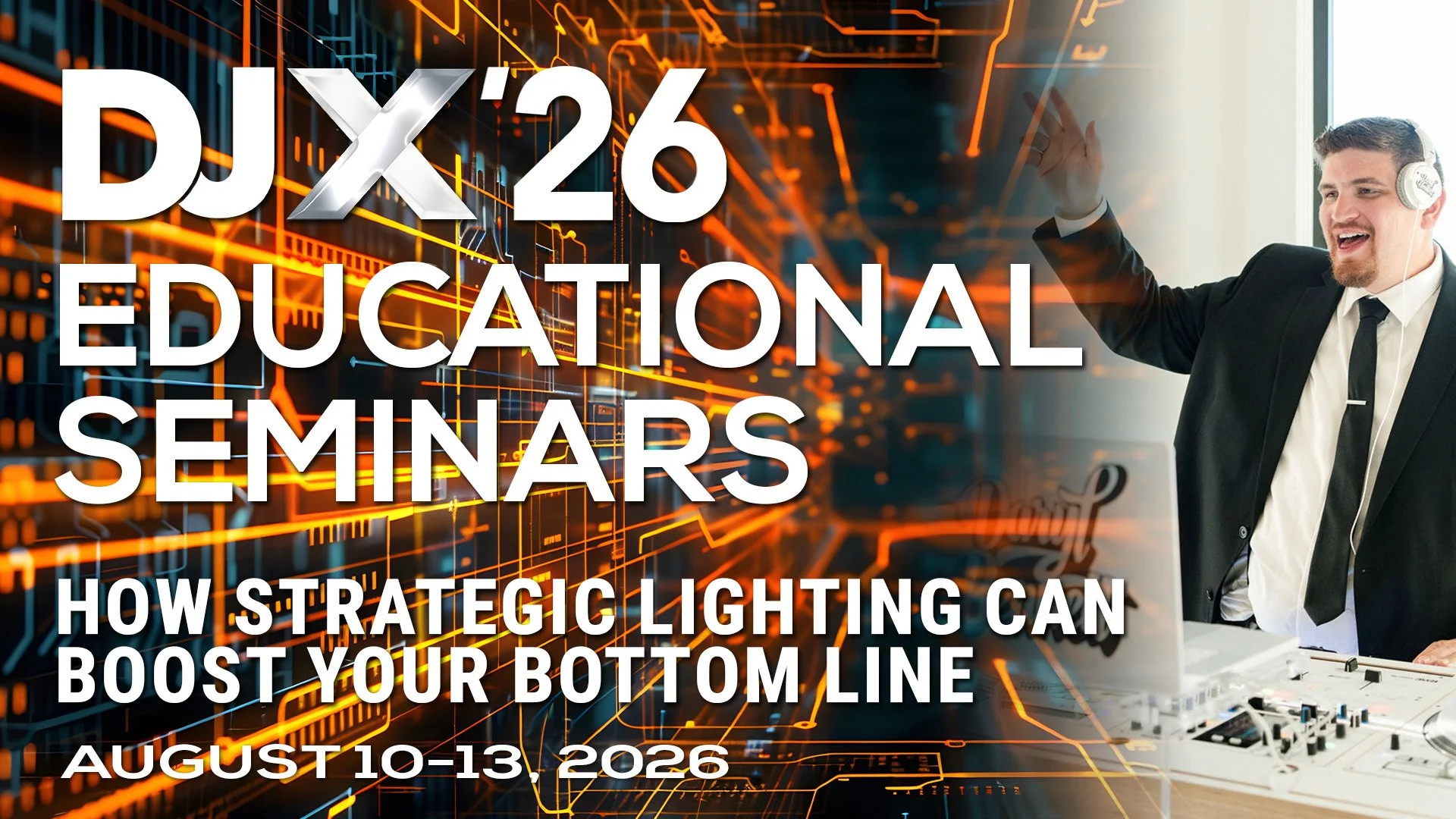 DJX ‘26 Education: How Strategic Lighting Can Boost Your Bottom Line