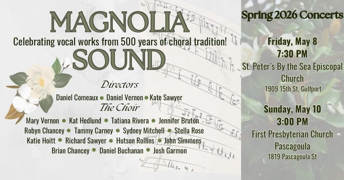 Upcoming concerts for Magnolia Sound chamber choir! 
May 8th and May 10th-two locations across the MS Gulf Coast !

Ric Sawyer and I are both singing this time alongside some of my favorite musicians.

Tatiana Rivera
Sydney Mitchell
Kathryn Drake Hed