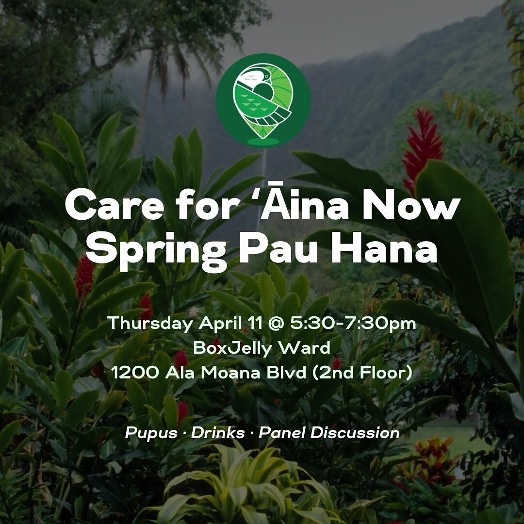 Join us at #CareForAinaNow for a delightful evening of drinks, light pupus, and an engaging panel discussion! 🌱🌺 Mark your calendars for Thursday, 4/11, from 5:30-7:30 pm at Box Jelly Ward.

Spaces are limited, so secure your spot by registering th
