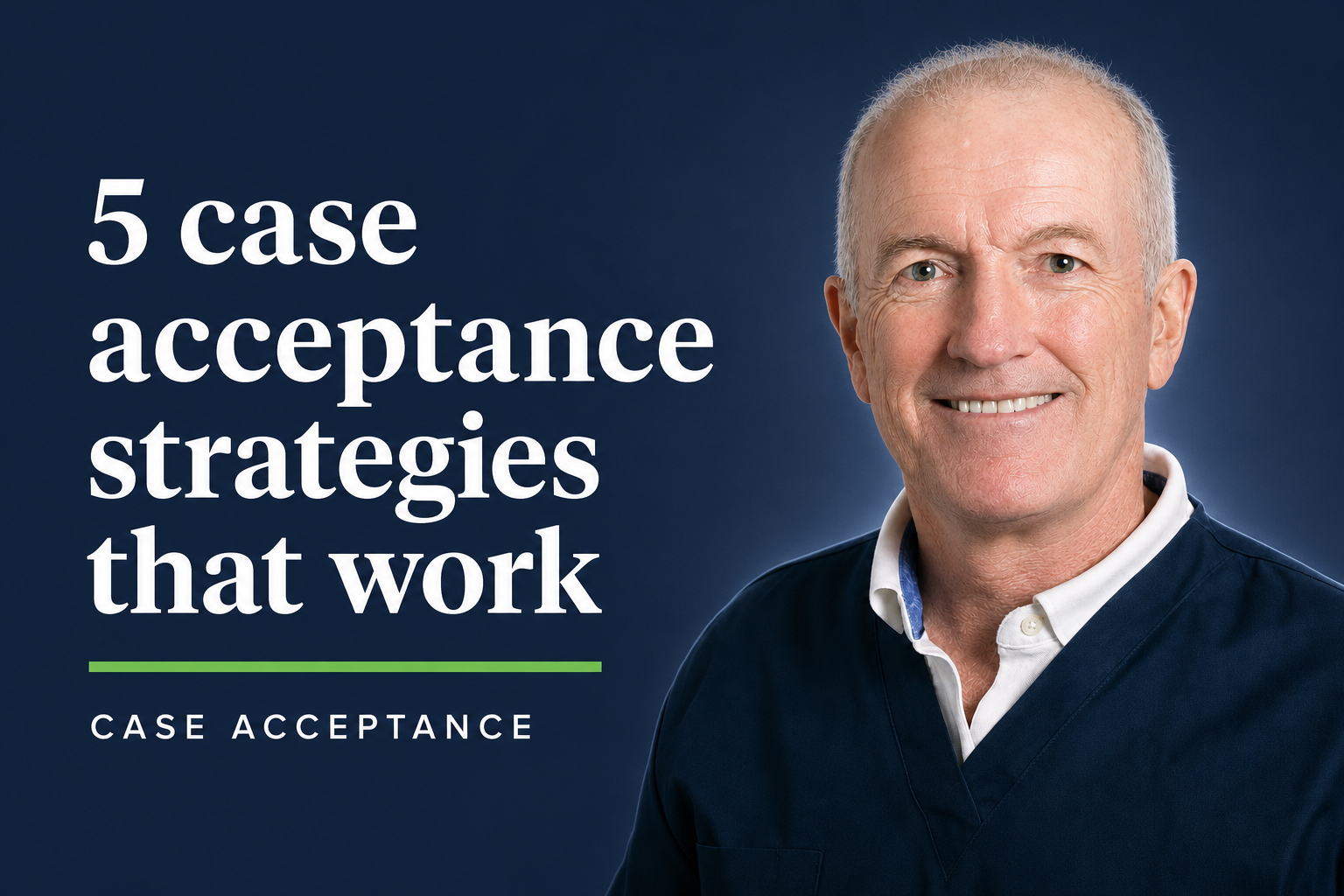 5 case acceptance strategies that work