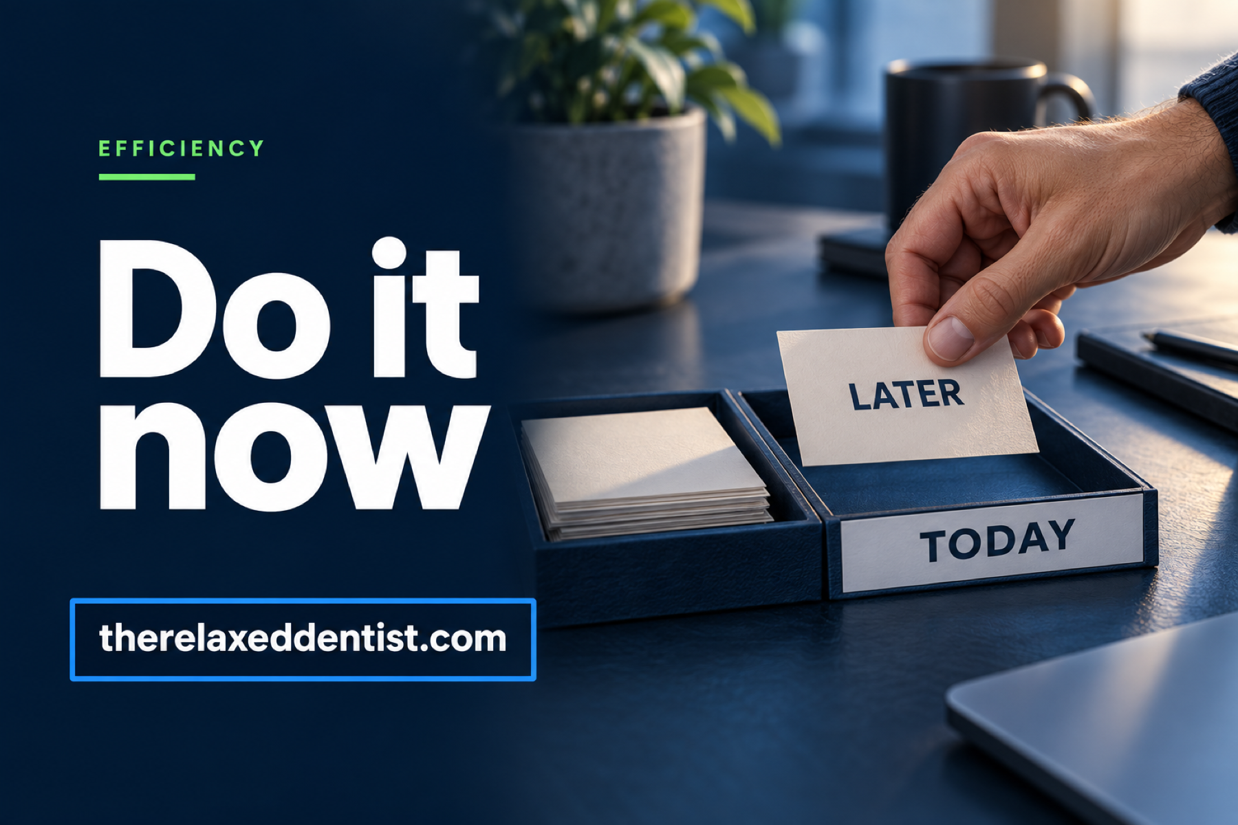 Do it now…