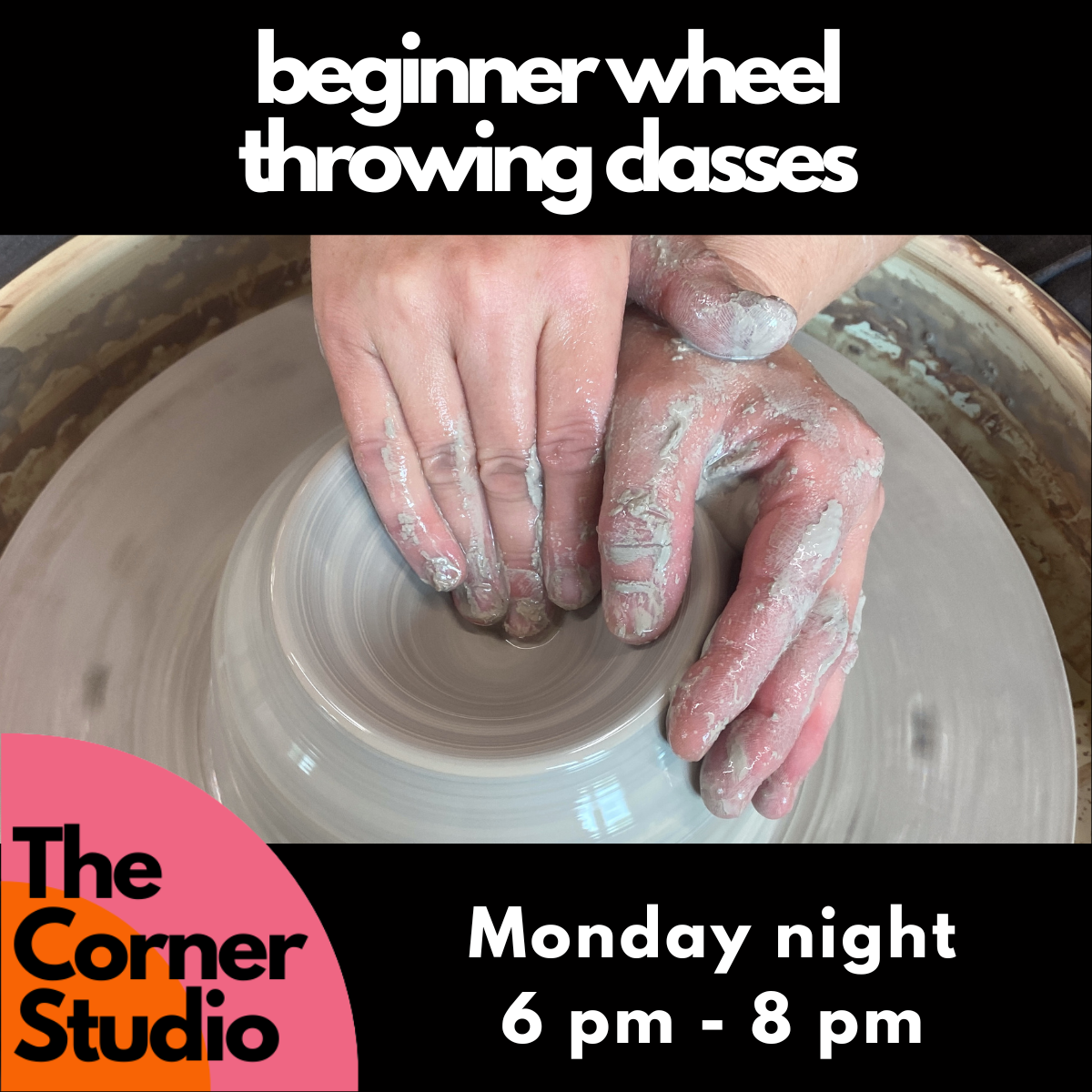 Wheel Throwing Monday Evenings January 5 - February 9 2026