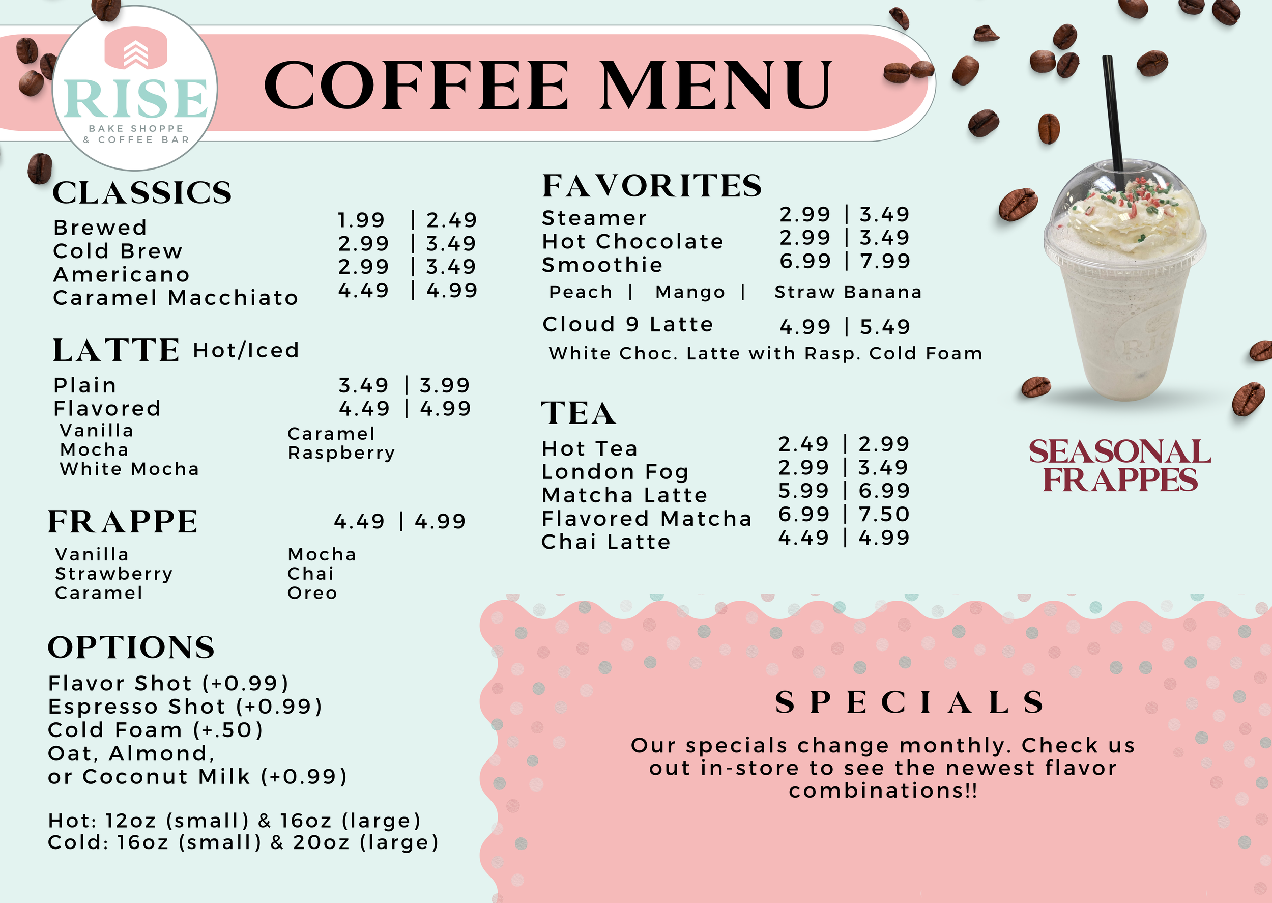 Full Coffee Menu. Cold Brew Coffee, Latte's hot and iced and lists out all the flavors like Plain, vanilla, mocha latte, white mocha latte, caramel latte, Frappes, Matcha Lattes, London Fog. Local Coffee Shoppe Lancaster
