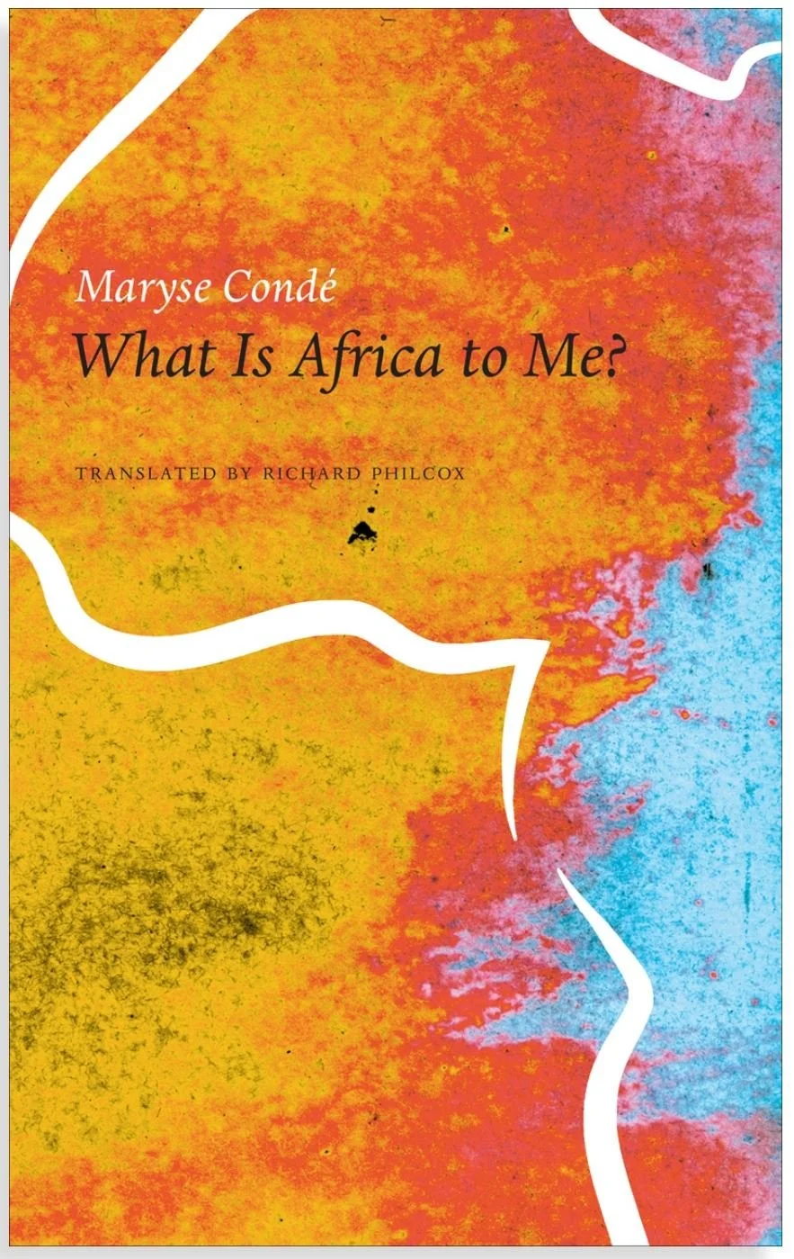 12th Book: What Is Africa to Me?: Fragments of a True-to-Life Autobiography by Maryse Condé