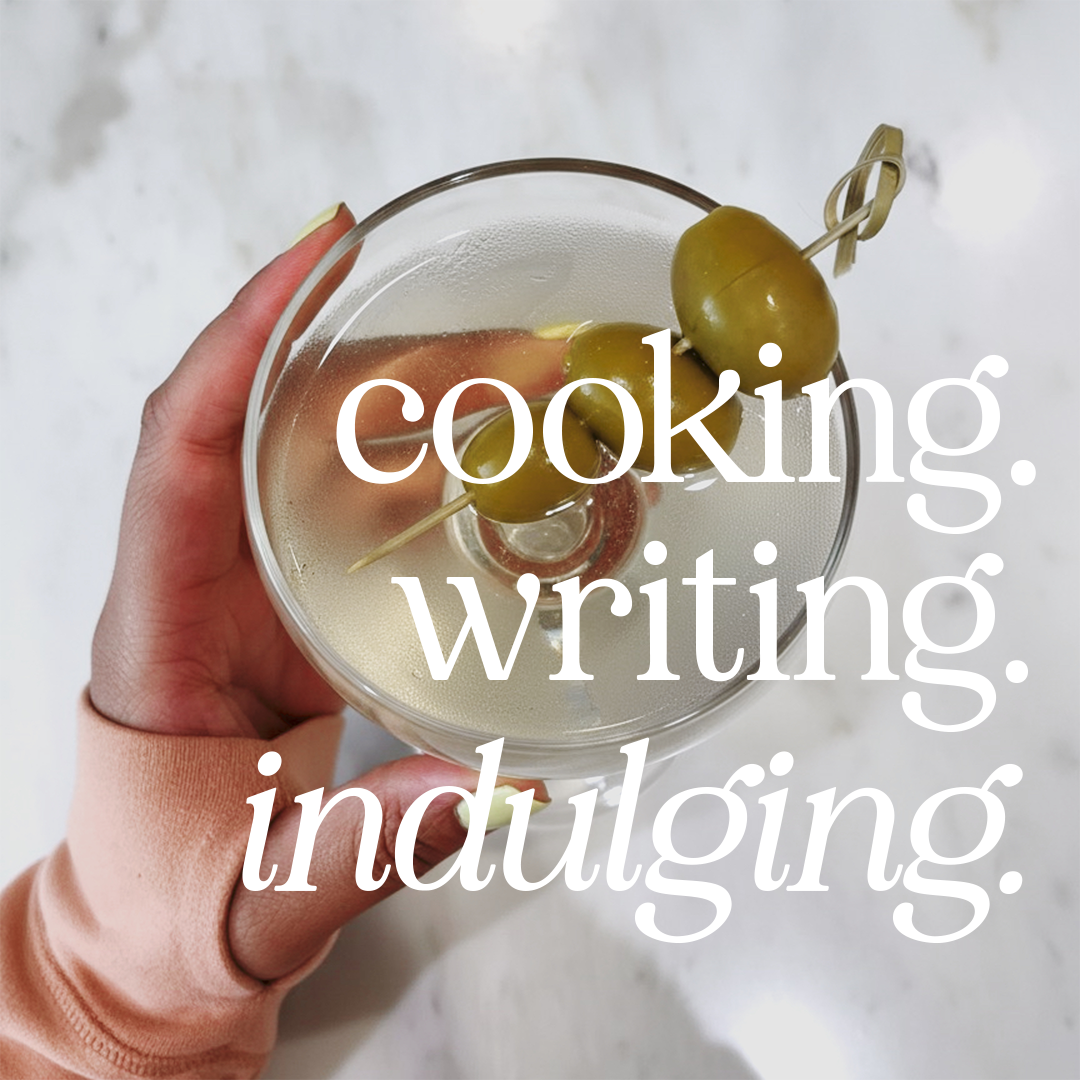cooking, writing, indulging.