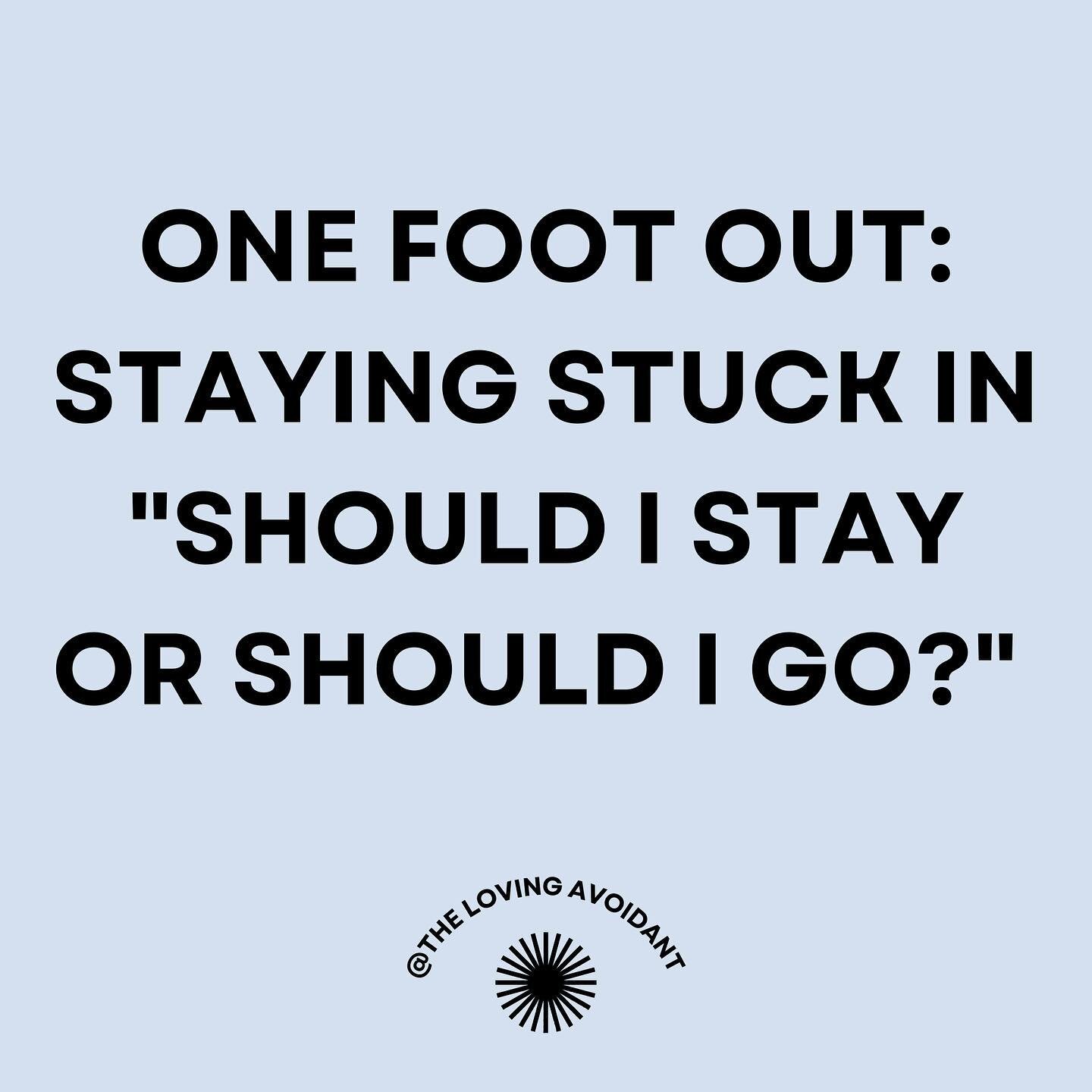 ONE FOOT OUT: STAYING STUCK IN &quot;SHOULD I STAY OR SHOULD I GO?&quot; 

Probably everyone has typed &quot;when to break up&quot; into a search bar in a desperate attempt for clearcut, communal answers to an inherently tangled and lonely query. 

T