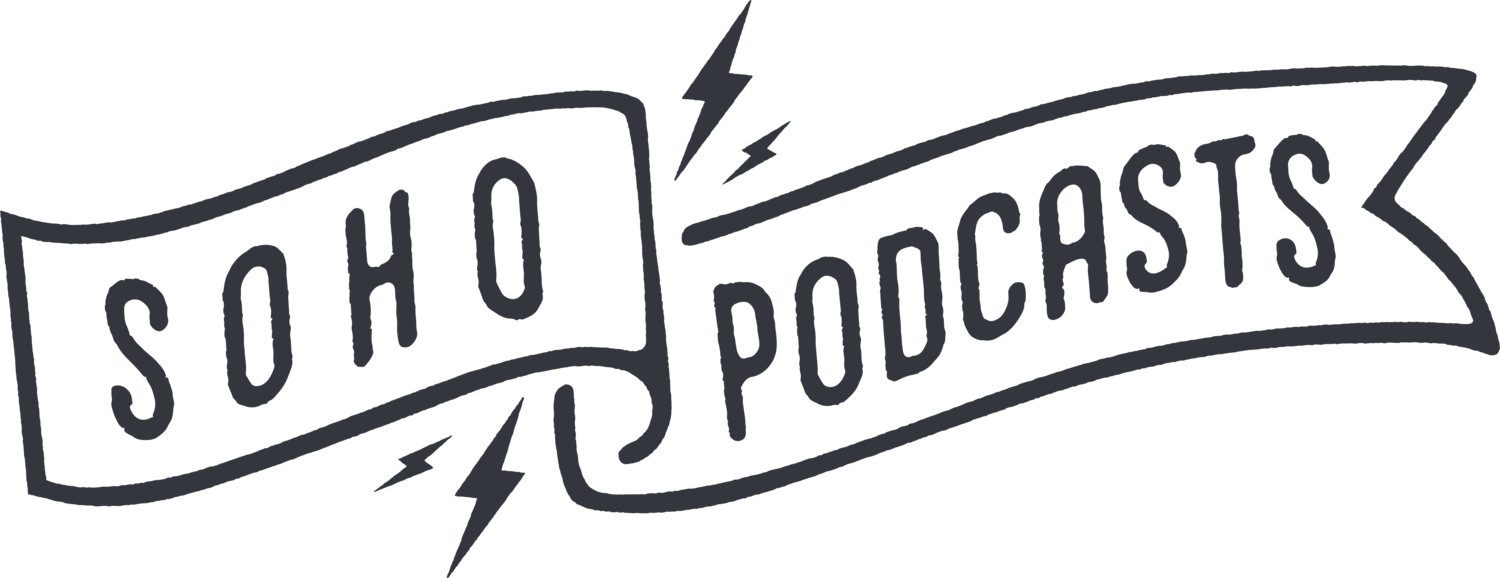 Soho Podcasts