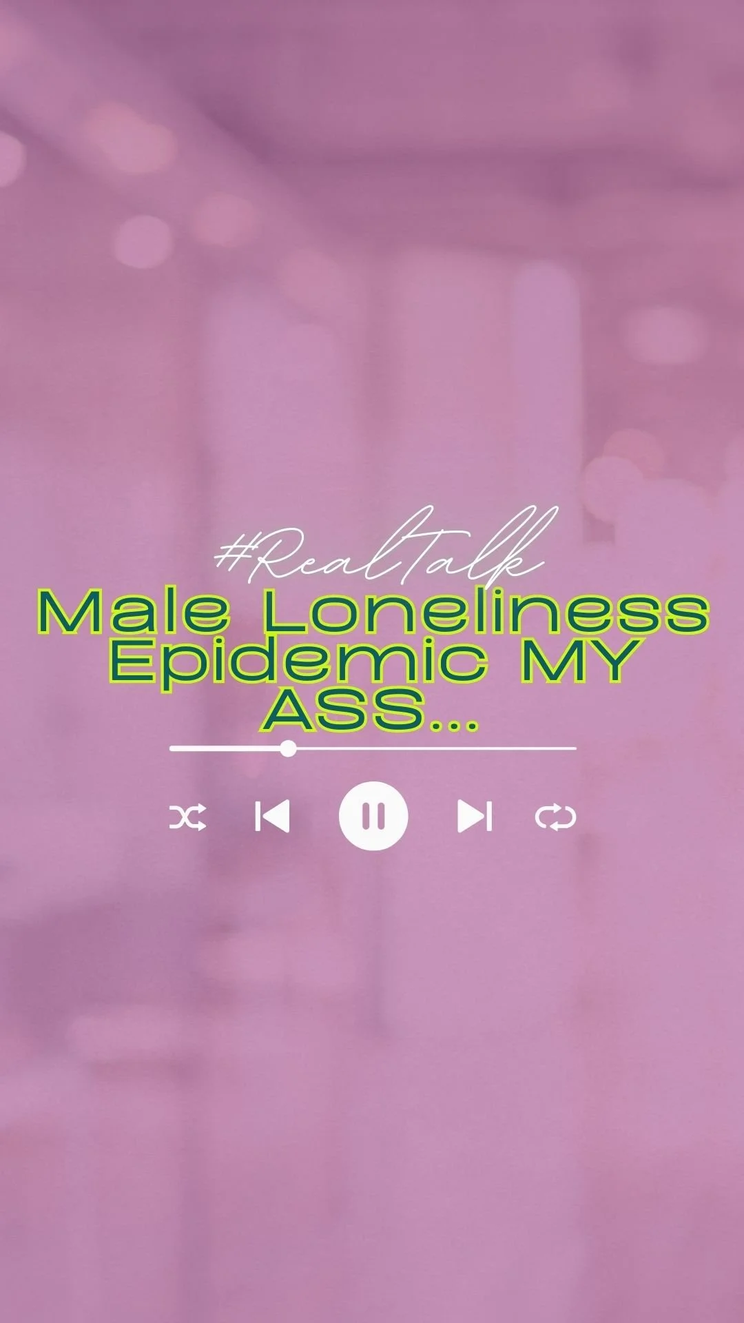 Male Loneliness Epidemic, My Ass.