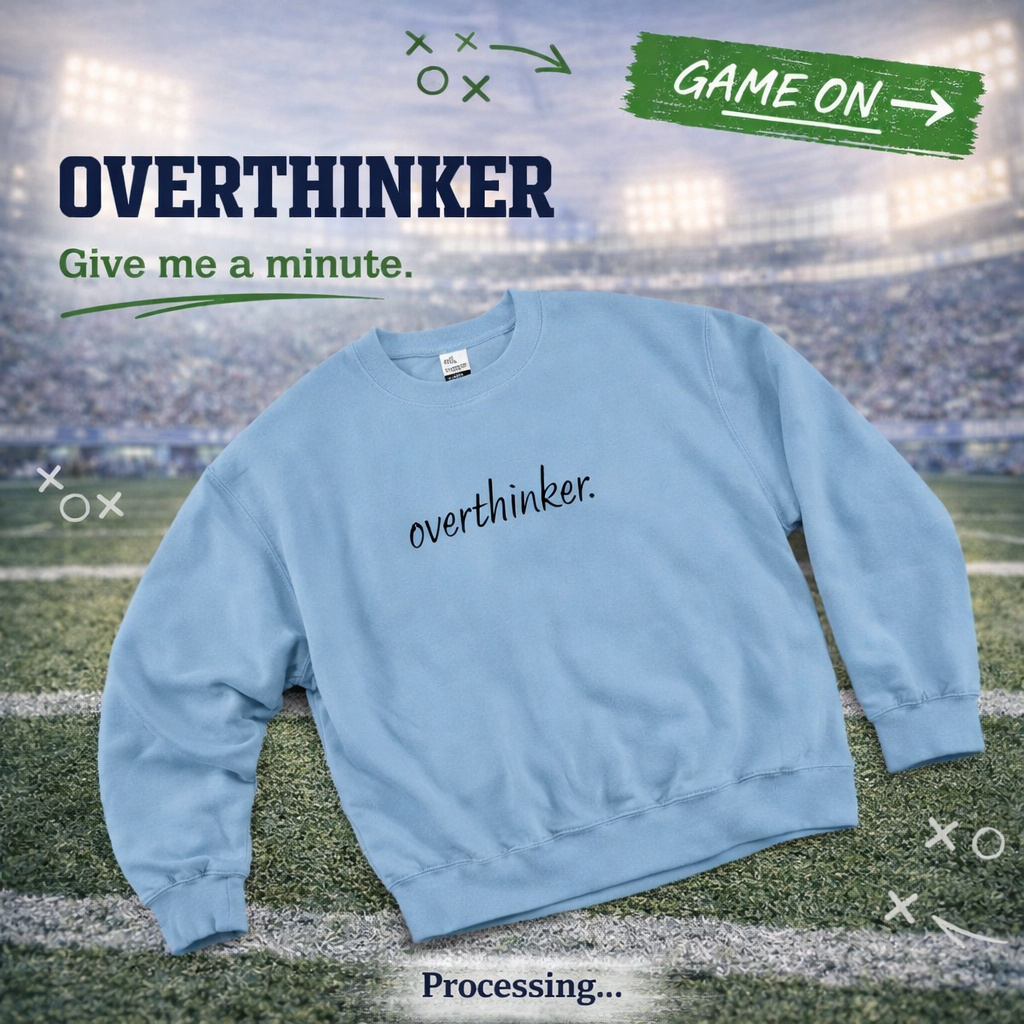 "Overthinker" Sweatshirt
