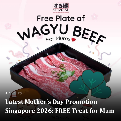 Latest Mother's Day Promotion Singapore 2026: FREE Treat for Mum
