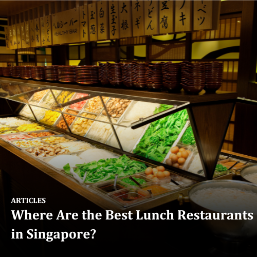 Where Are the Best Lunch Restaurants in Singapore?