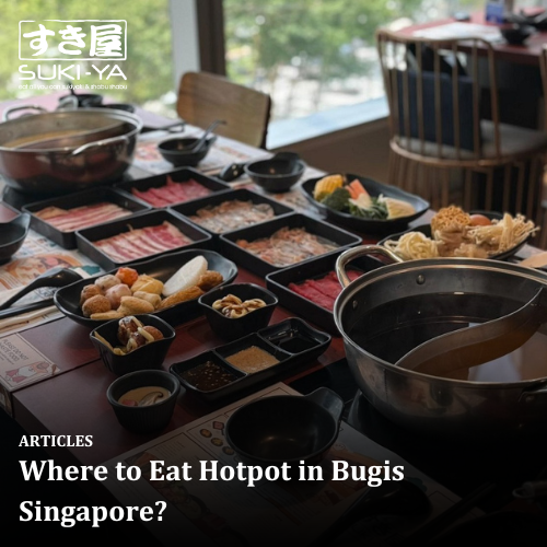 Where to Eat Hotpot in Bugis Singapore?