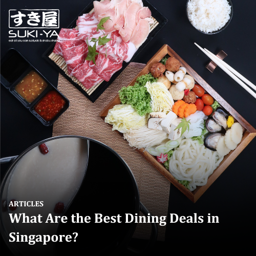 What Are the Best Dining Deals in Singapore?