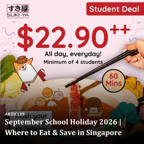 September School Holiday 2026 | Where to Eat &amp; Save in Singapore
