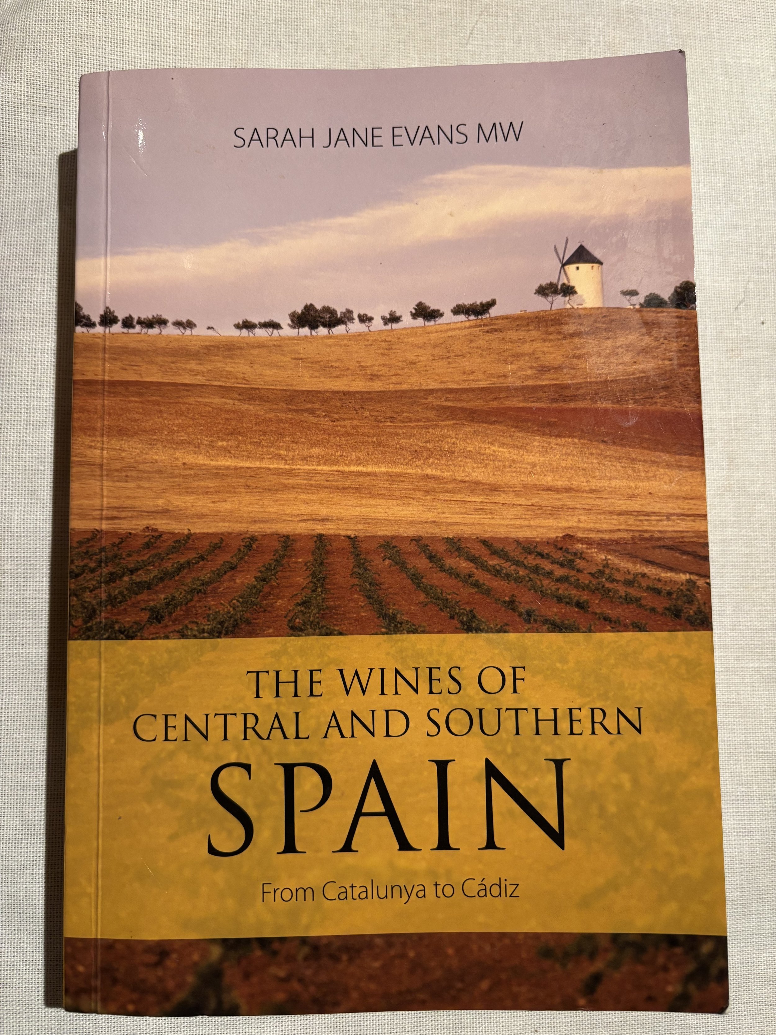 The Wines of Central and Southern Spain: From Catalunya to Cádiz by Sarah Jane Evans