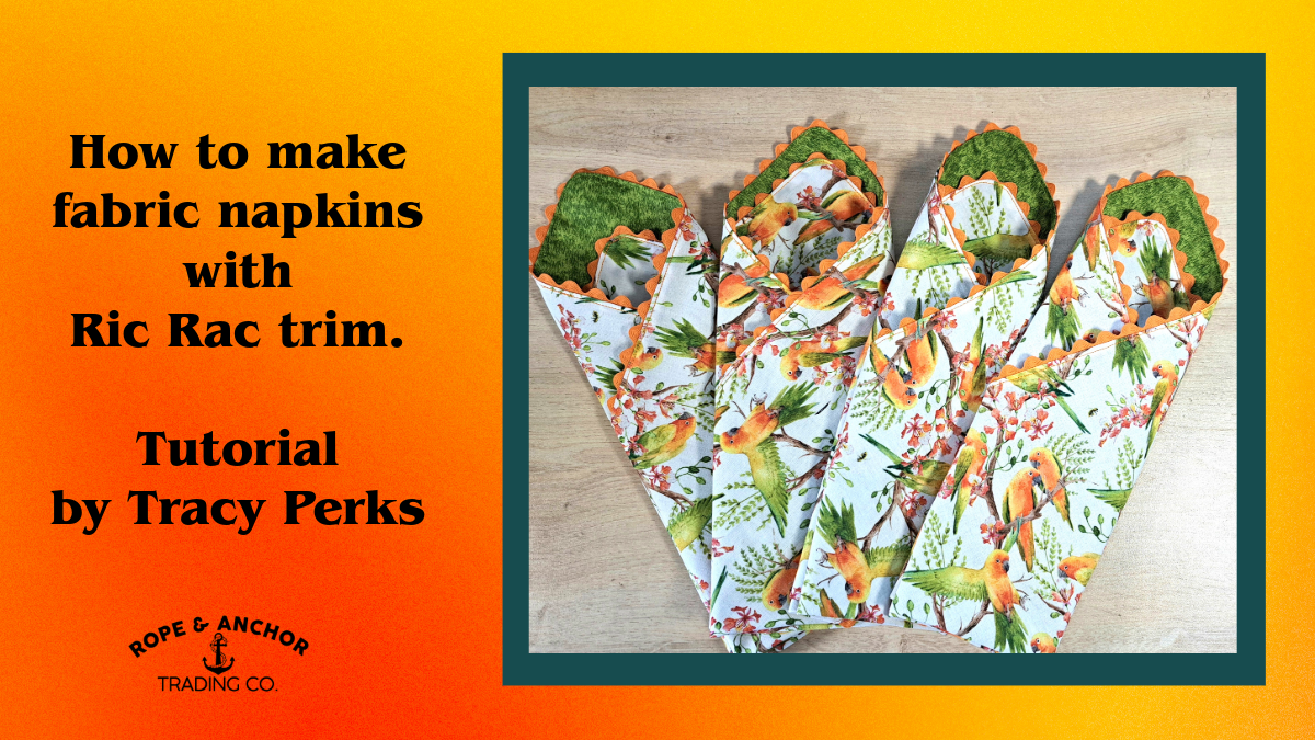 Easy Fabric Napkin Tutorial with Ric Rac trim. — Rope and Anchor ...