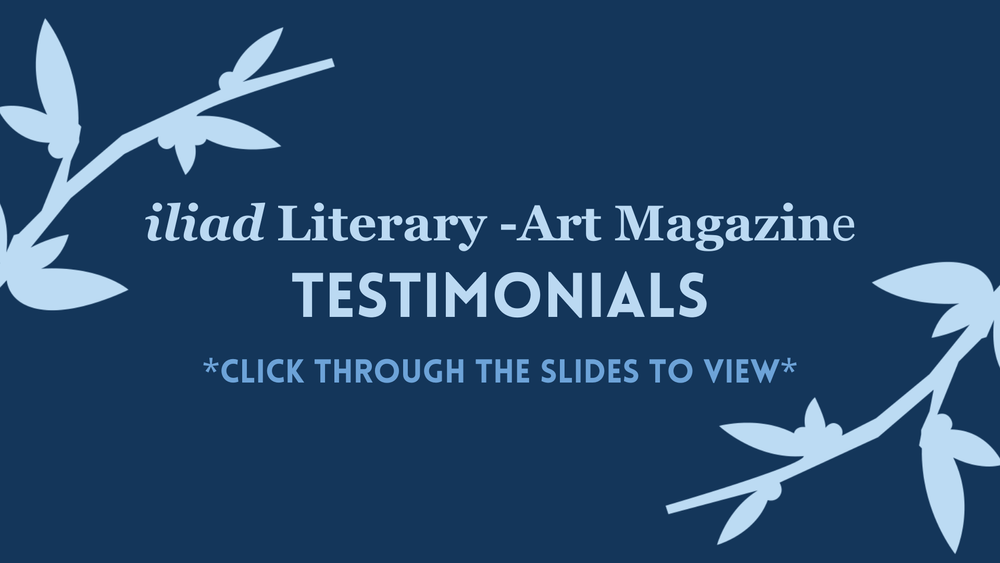 iliad Literary -Art Magazine Testimonials.png
