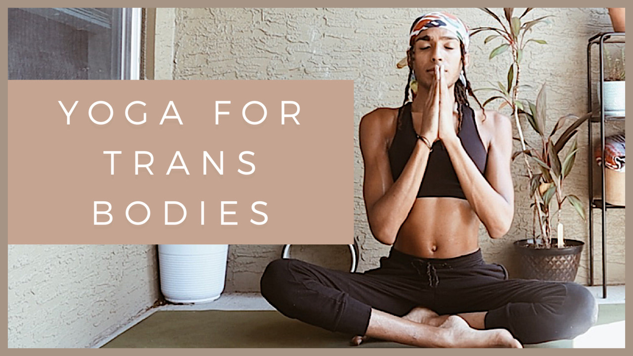 Yoga Flow For Trans Bodies