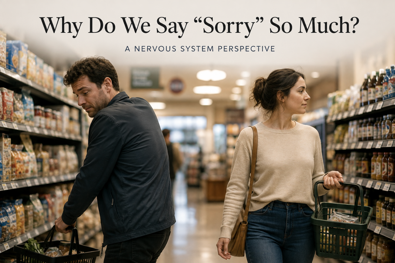 Why Do We Say “Sorry” So Much? A Nervous System Perspective