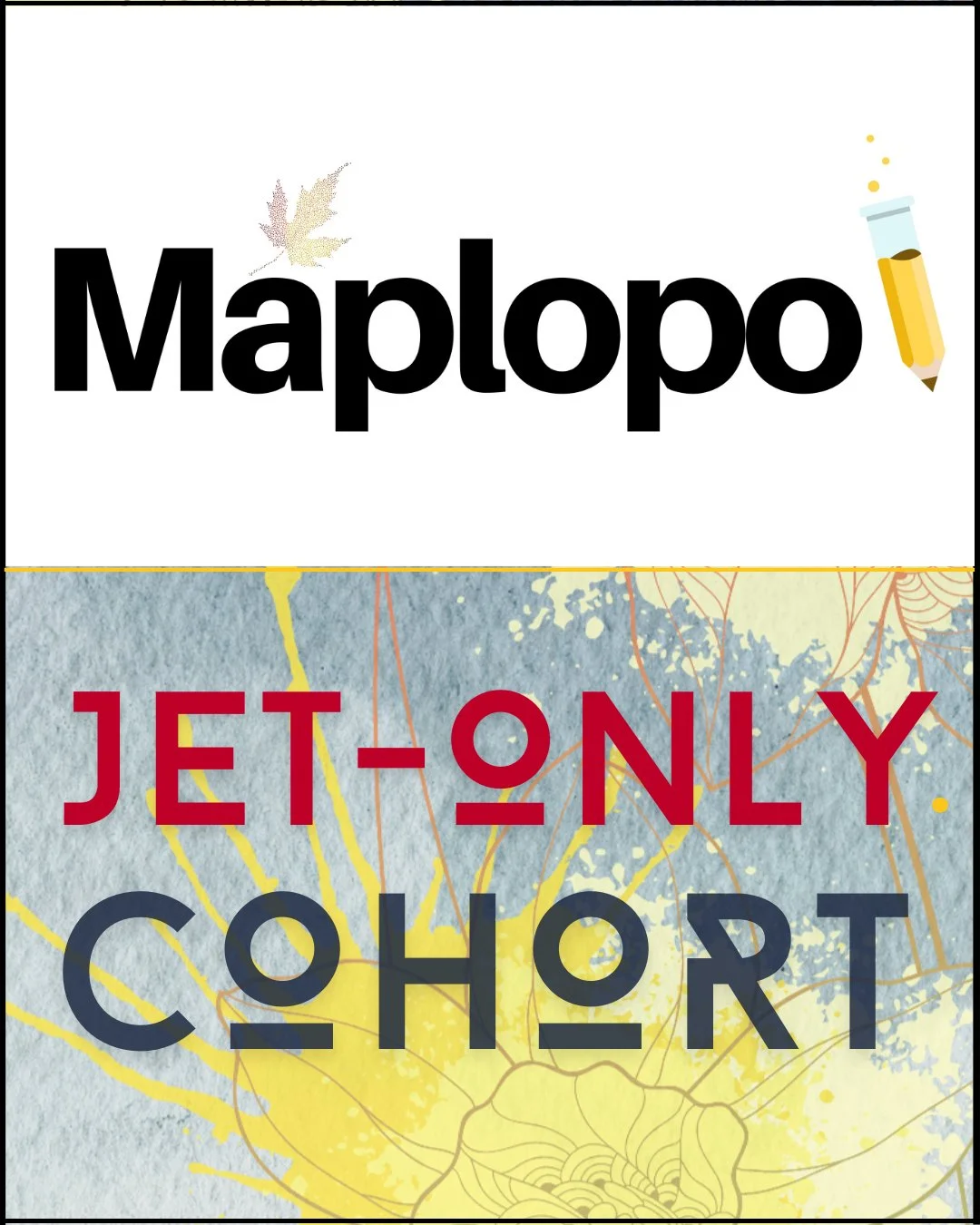 Maplopo’s JET-Only Cohort